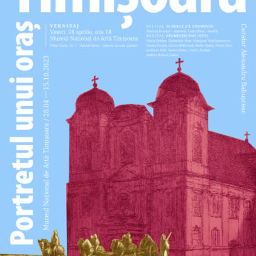 Palatul Baroc: Timișoara – portretul unui oraș Palatul Baroc: Timișoara – portretul unui oraș