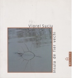 Viorel Suciu, un poet al Timișoarei post-optzeciste Viorel Suciu, un poet al Timișoarei post-optzeciste