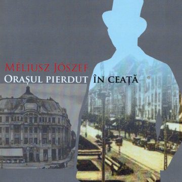 Méliusz József, Orașul pierdut în ceață. Un roman despre Timișoara